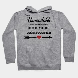 Unavailable Mom Mode Activated Heart And Arrow Dark Hoodie